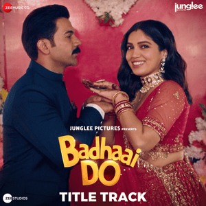 Badhaai Do (Title Track) - Nakash Aziz, Raja Sagoo & Rajnigandha Shekhawat