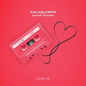 Love Song - Kalan.FrFr (Ft. Damar Jackson)