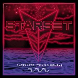 Satellite (Trails Remix) - STARSET