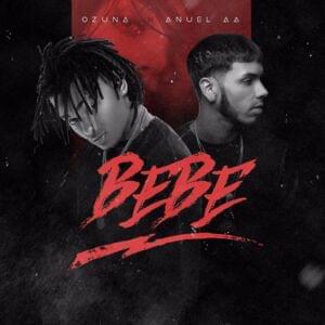 Bebé - Ozuna (Ft. Anuel AA)