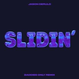 Slidin’ (BADDIES ONLY Remix) - Jason Derulo (Ft. BADDIES ONLY & Kodak Black)