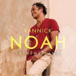 Le même sang - Yannick Noah