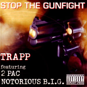 Stop the Gunfight - Trapp (Ft. 2Pac & The Notorious B.I.G.)