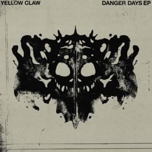 Danger Days - Yellow Claw