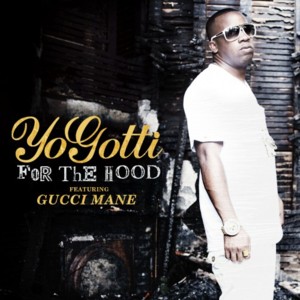 For The Hood - Yo Gotti (Ft. Gucci Mane)