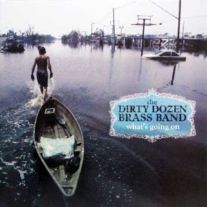 What’s Happening Brother? - The Dirty Dozen Brass Band (Ft. Bettye LaVette)