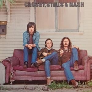 You Don’t Have to Cry - Crosby, Stills & Nash