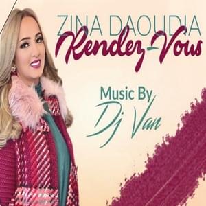 Rendez-Vous - رونديڤو - Zina Daoudia - زينة الداودية (Ft. DJ VAN)