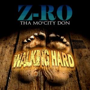 Walking Hard - Z-Ro