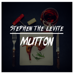 Mutton - Stephen the Levite