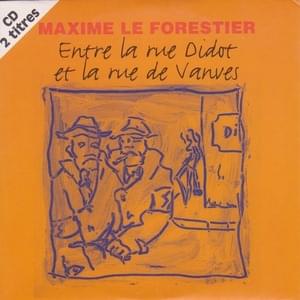 Entre La Rue Didot Et La Rue De Vanves - Maxime Le Forestier