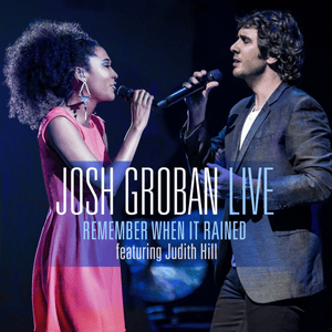 Remember When It Rained (Live) - Josh Groban (Ft. Judith Hill)