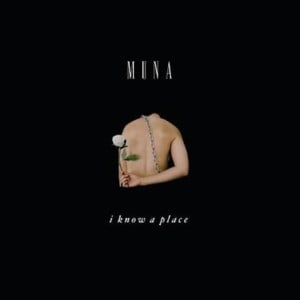 I Know a Place - MUNA