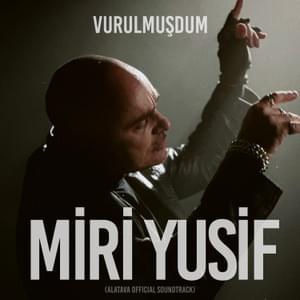 Vurulmuşdum (”Alatava” Filmindən Soundtrack) - Miri Yusif