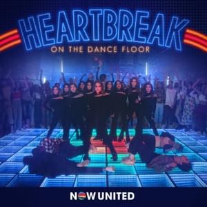 Heartbreak On the Dancefloor - Now United