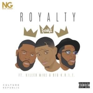 Royalty Remix - Nick Grant (Ft. Big K.R.I.T. & Killer Mike)