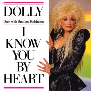 I Know You By Heart - Dolly Parton (Ft. Smokey Robinson)