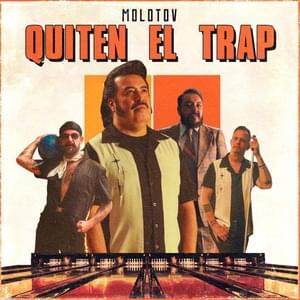 Quiten El Trap - Molotov