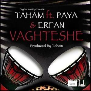 Vaghteshe - Taham (Ft. Erfan & Paya)