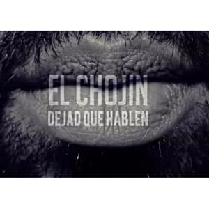 Dejad Que Hablen - El Chojin