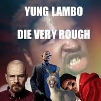 DIE VERY ROUGH - Yung Lambo