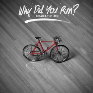 Why Did You Run? - Judah & The Lion