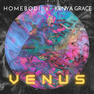 Venus - Homebodi & Kenya Grace