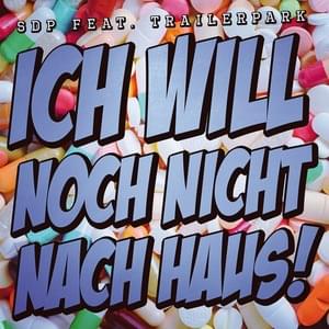 Ich will noch nicht nach Haus - SDP (Ft. Trailerpark)