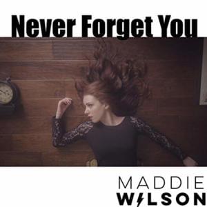 Never Forget You - Maddie Wilson