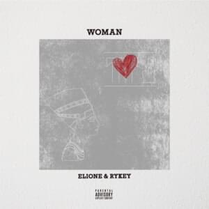 Woman - ELIONE (Ft. RYKEYDADDYDIRTY)