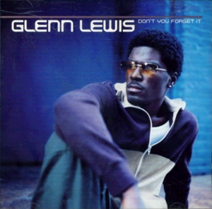 Don’t You Forget It (Remix) - Glenn Lewis (Ft. DJ Clue & Paul Cain)