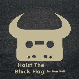 Hoist The Black Flag - Dan Bull