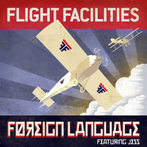 Foreign Language - Flight Facilities (Ft. George Maple)