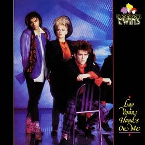 Lay Your Hands On Me - Thompson Twins