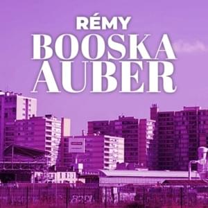 Booska Auber - Rémy