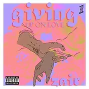 Giving Up On Love - Zair Williams