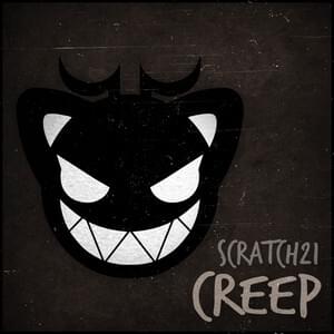 Creep - Scratch21