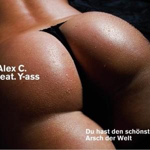 Du hast den schönsten Arsch der Welt (Basshunter’s Bass My Ass Radio Remix) - Alex C. (Ft. Yass)