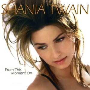 From This Moment On - Shania Twain (Ft. Bryan White)