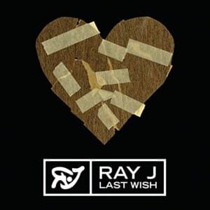 Last Wish - Ray J