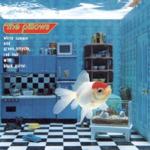 そんな風にすごしたい (I Want to Live Like That) - The Pillows