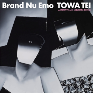 Brand Nu Emo - Towa Tei (Ft. METAFIVE & MIZUHARA SISTERS)