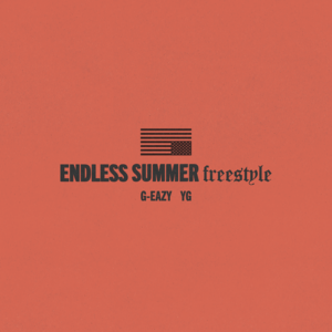 Endless Summer Freestyle - G-Eazy (Ft. YG)