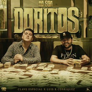 No Son Doritos - Clave Especial & Luis R Conriquez