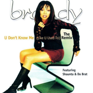 U Don’t Know Me (Like U Used To) (Darkchild Extended Remix) - Brandy (Ft. Da Brat & Shaunta)