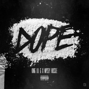 Dope - King Lil G (Ft. Nipsey Hussle)