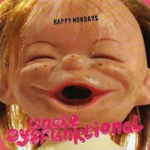 Dysfunktional Uncle - Happy Mondays