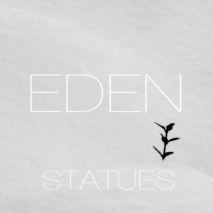 Statues - The Eden Project (Ft. Leah Kelly)