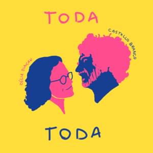 Toda Toda - Castello Branco (Ft. Zélia Duncan)