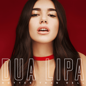 Hotter Than Hell - Dua Lipa